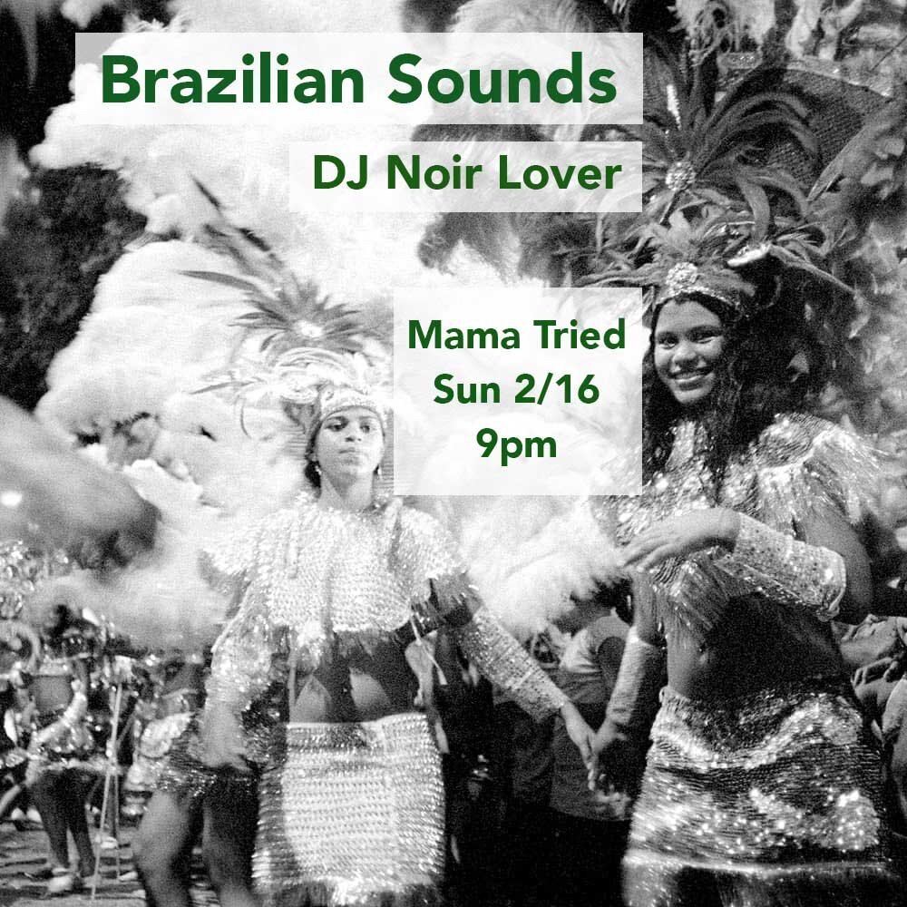 Flyer for Brazilian Music DJ night at Mama Tried in Brooklyn, February 16th Sunday at 9pm.