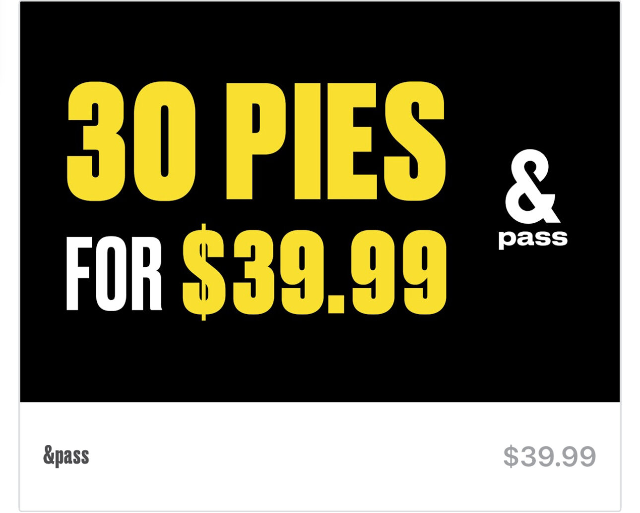 &pizza app screenshot—ad for 30 pies for $39.99 in yellow and white letters. Store logo at the right of the text.