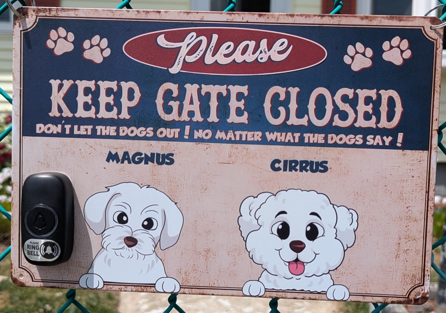 Our gate sign came in. It's absolutely adorable, hopefully it will help keep the gate closed and latched.