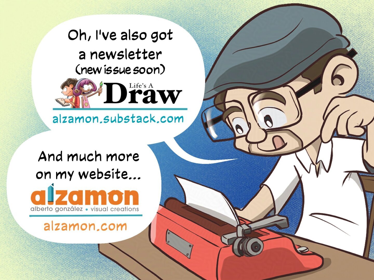 Oh, I also got a newsletter (new issue soon). And much more on my website (alzamon.com)