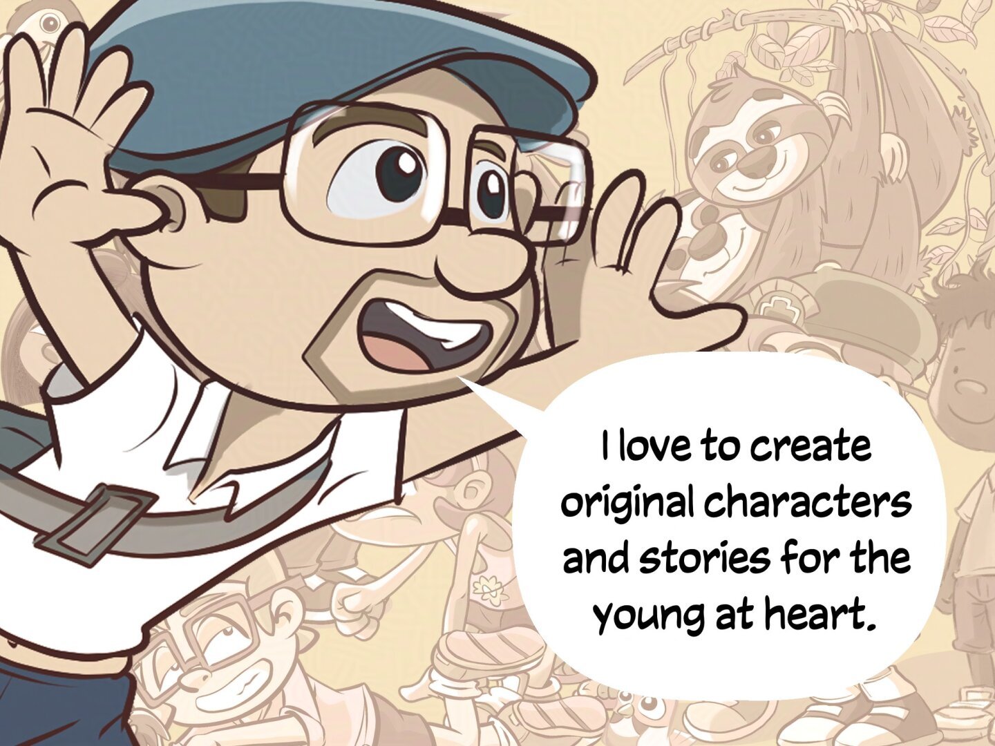 Mascot version of the author, speaking: "I love to create original characters and stories for the young at heart". On background: several original character designs by me.