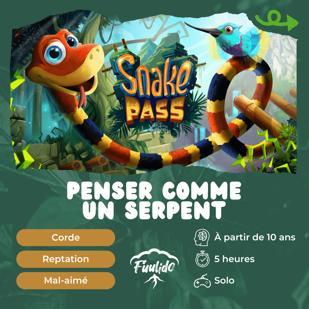 Accroche : Snake Pass, de Sumo Digital - Penser comme un serpent
Tags : Reptation, Mal-aimé, Corde
Age : à partir de 10 ans
Durée : 5 heures
Mode : Solo
