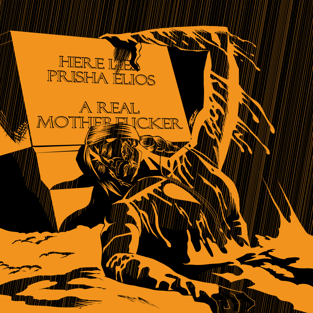 In only black and orange, a zombie woman with a long braid pulls herself out of her grave in the Spider-Man pose from Kraven’s Last Hunt. Her tombstone reads “Here Lies Prisha Elios - A Real Motherfucker