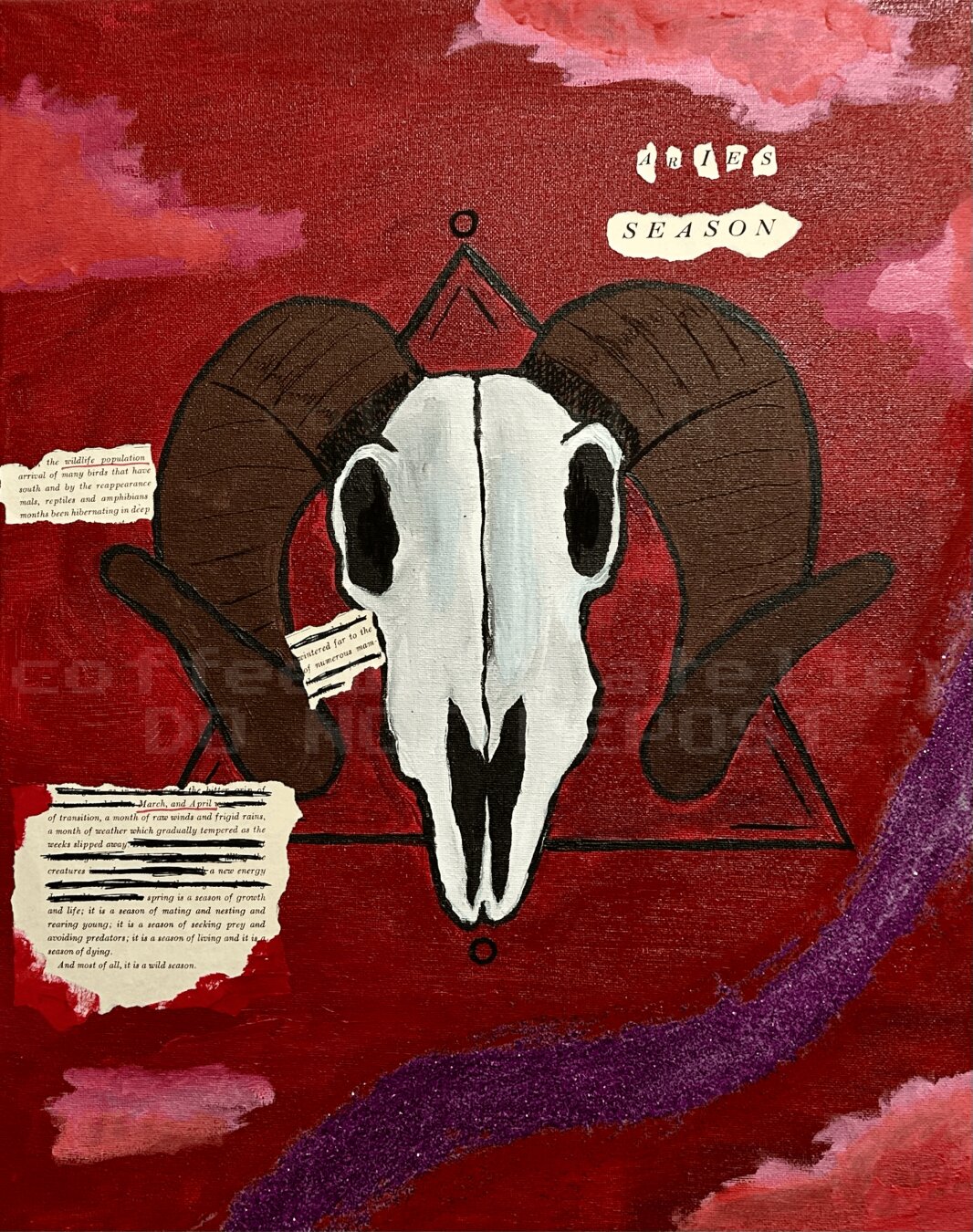 A mixed media painting with a ram skull in the middle of the canvas. The alchemic symbol for fire with other little embellishments are behind the ram skull, framing it. There are book pages as collage elements. The collaged pieces in the top right spell Aries Season. There is a squiggly line of purple glitter from the bottom left of the canvas to the middle of the right side. In the background are light pink clouds on a dark red sky.