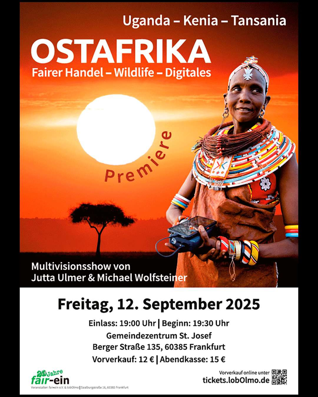 Plakat zur Premiere:
OSTAFRIKA - Fairer Handel, Wildlife, Digitales
Uganda - Kenia - Tansania

Am Freitag, 12.09.2025 im Gemeindezentrum St. Josef in der Berger Straße 135 om Frankfurt. Tickets für 12 Euro unter tickets.lobolmo.de