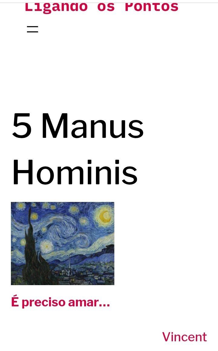 Página da internet com o título ligando os pontos e 5 Manus Hominis e uma foto do quadro noite estrelada de Vincent Van Gogh, ois dizeres iniciais "É preciso amar..."