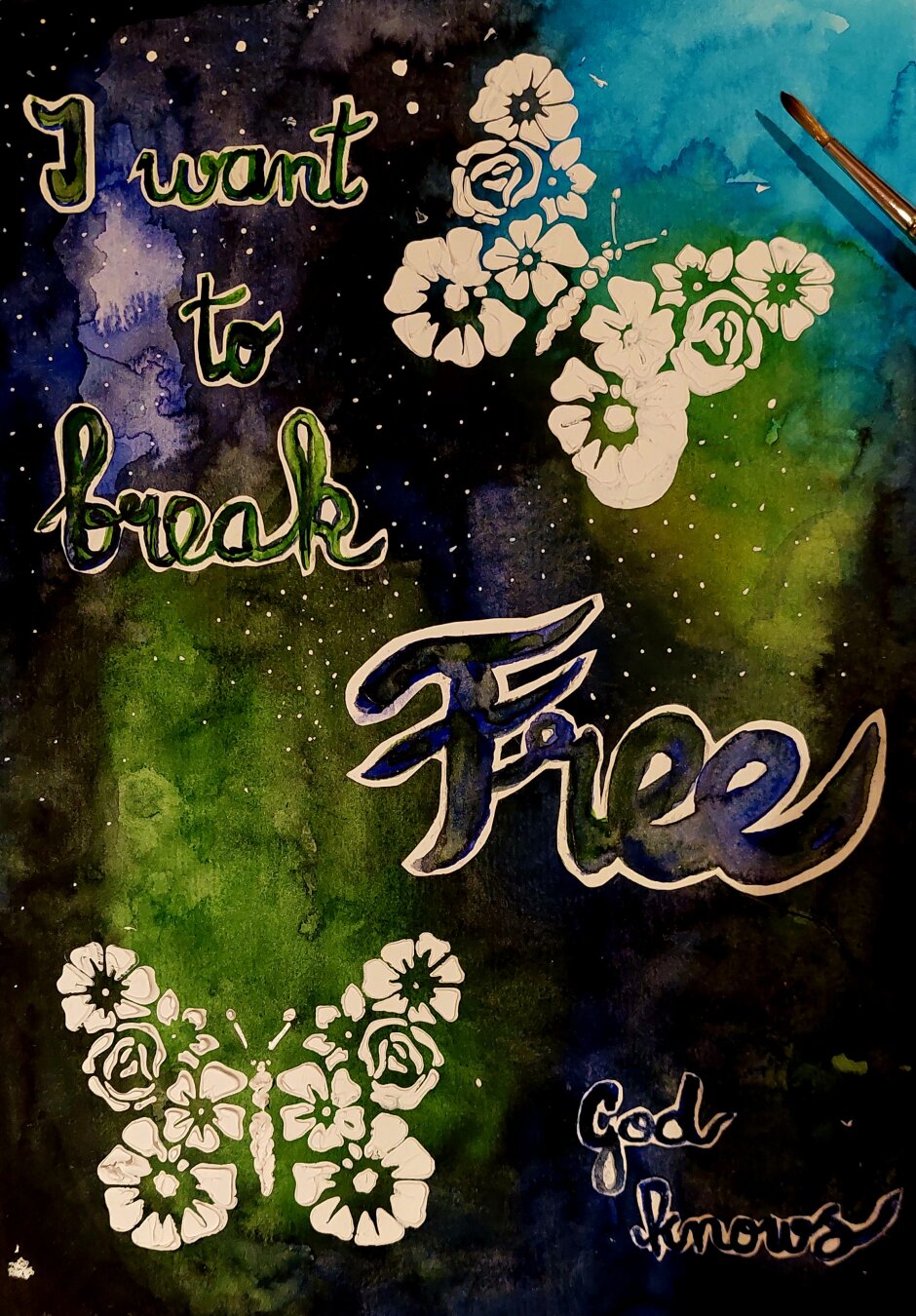 Journalpage in shades of blue and green. Text in cut-out handwriting: I want to break FREE God knows Left corner under: a white butterfly Top Right of the page: another white butterfly, who seems to fly out of the page A brush lying above the butterfly.