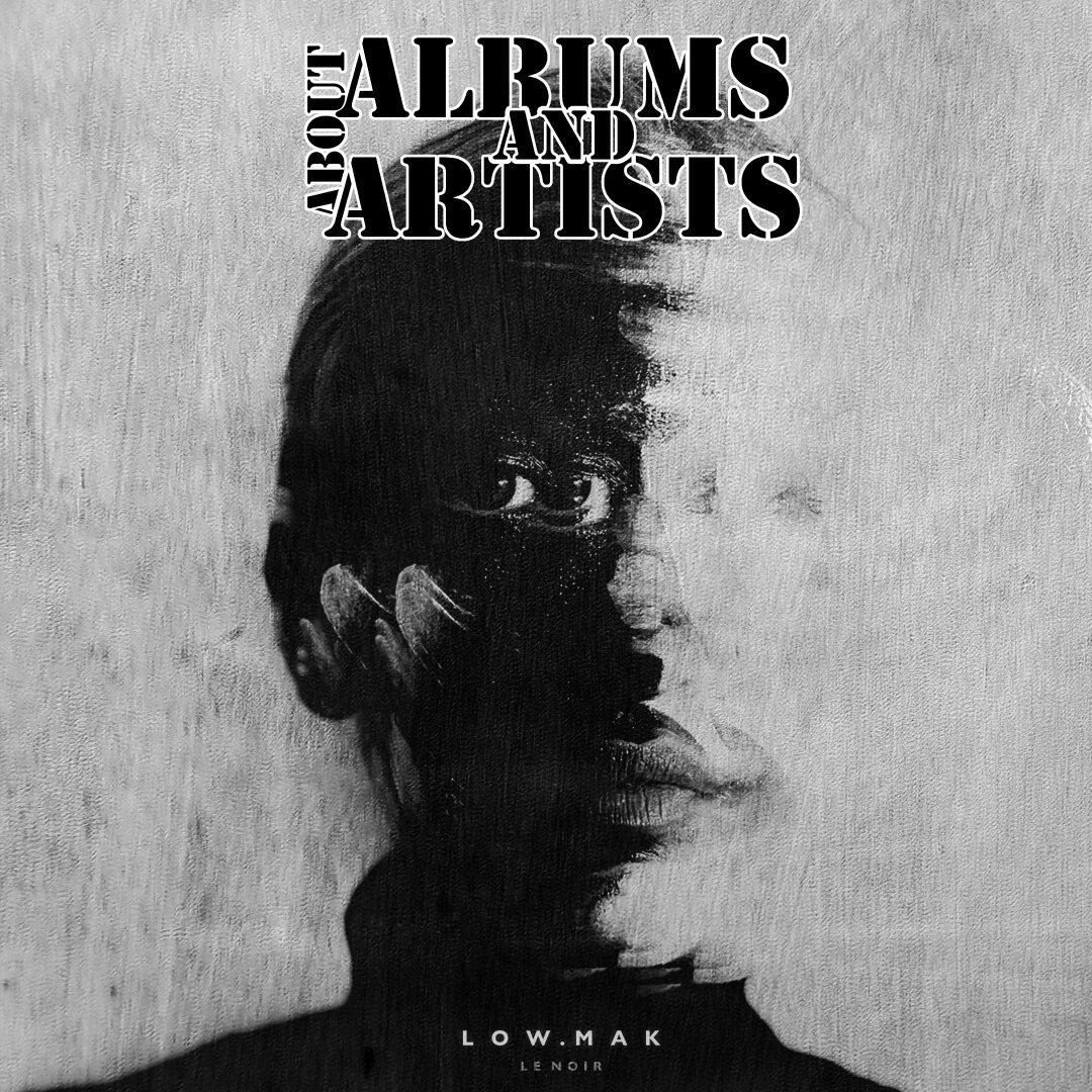 The cover of Low Mak's album "Le Noir" with the "About Albums and Artists" logo.