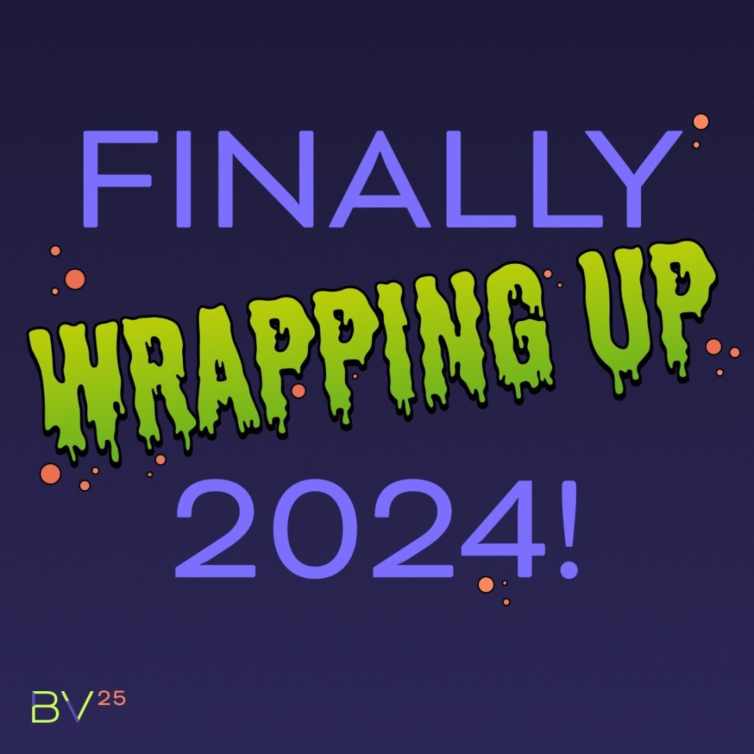 Finally wrapping up 2024!