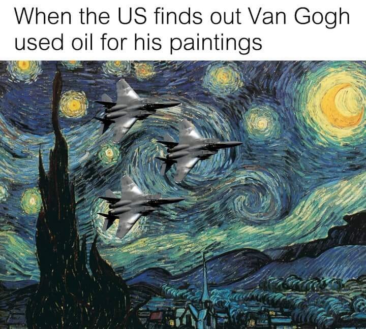 Van Gogh's painting "Starry Night" with fighter jets flying through them, captioned "When the US finds out Van Gogh used oil for his paintings"
