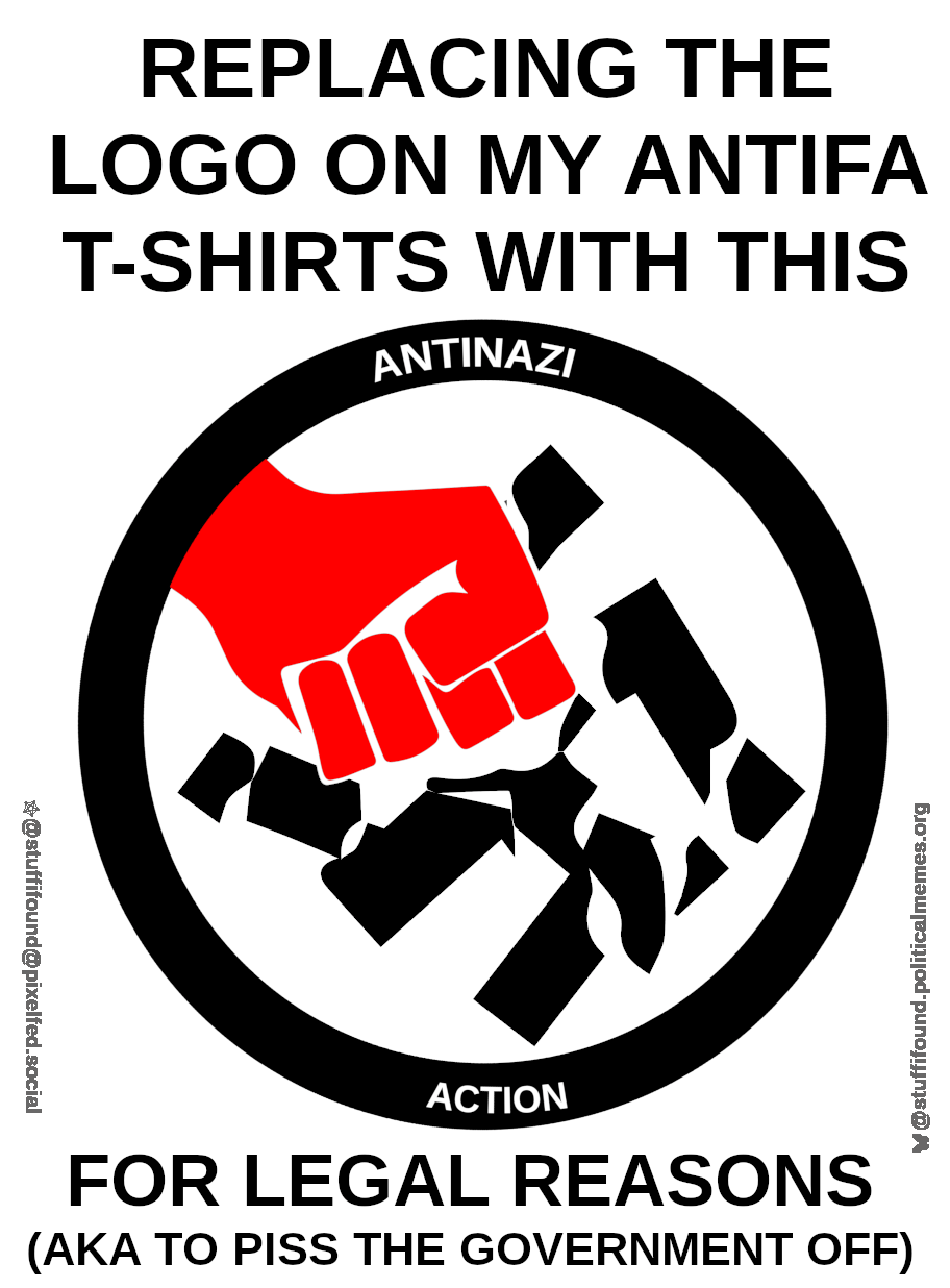 Circled logo with a red fist crushing a black swastika. Around the circle, the text "Antinazi action" is written. The image is captioned "Replacing the logo on my antifa t-shirts with this, for legal reasons (a.k.a. to piss the government off)"