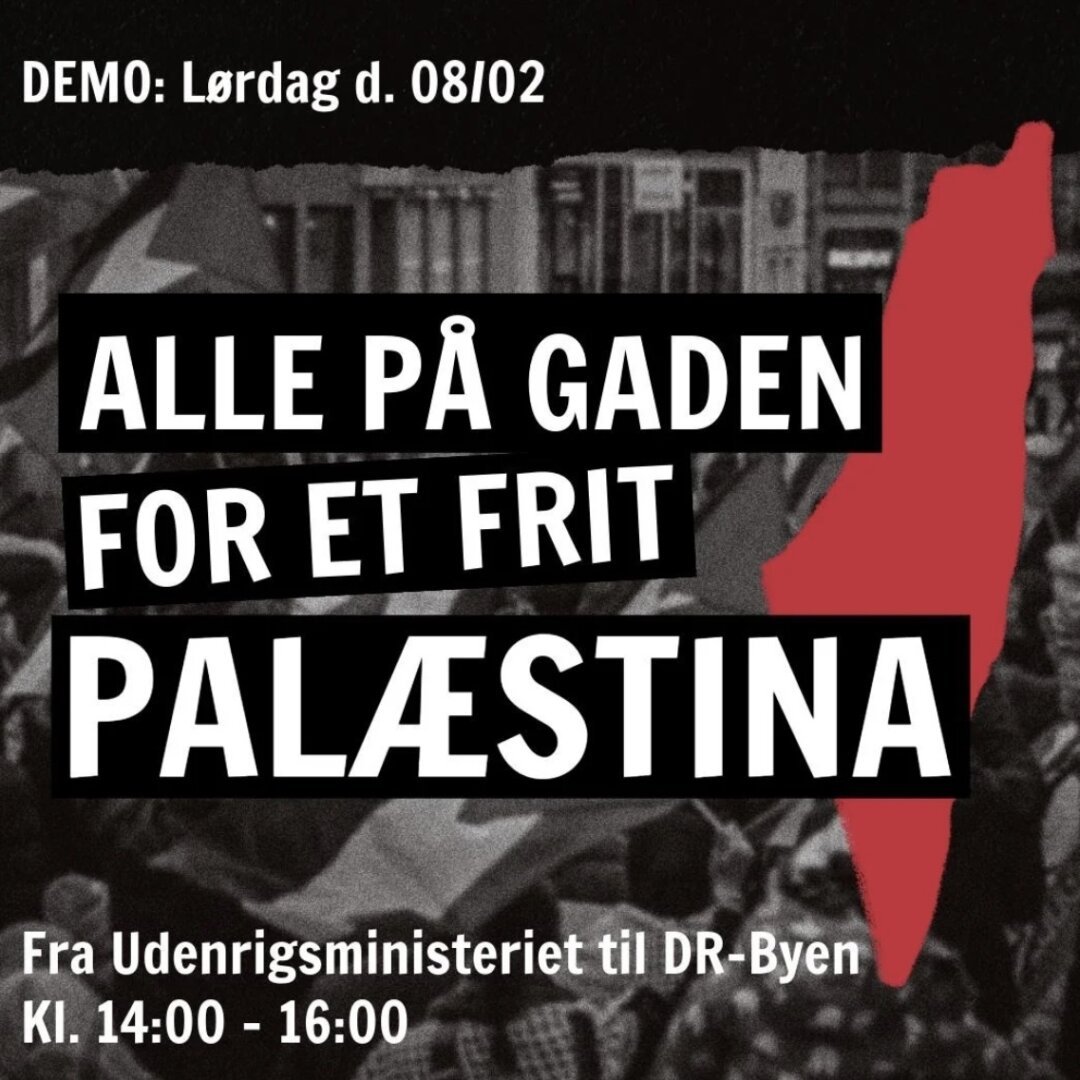 Alle på gaden for et frit Palæstina: Demonstration lørdag d. 8/2 kl 14-16 fra Udenrigsministeriet til DR-Byen