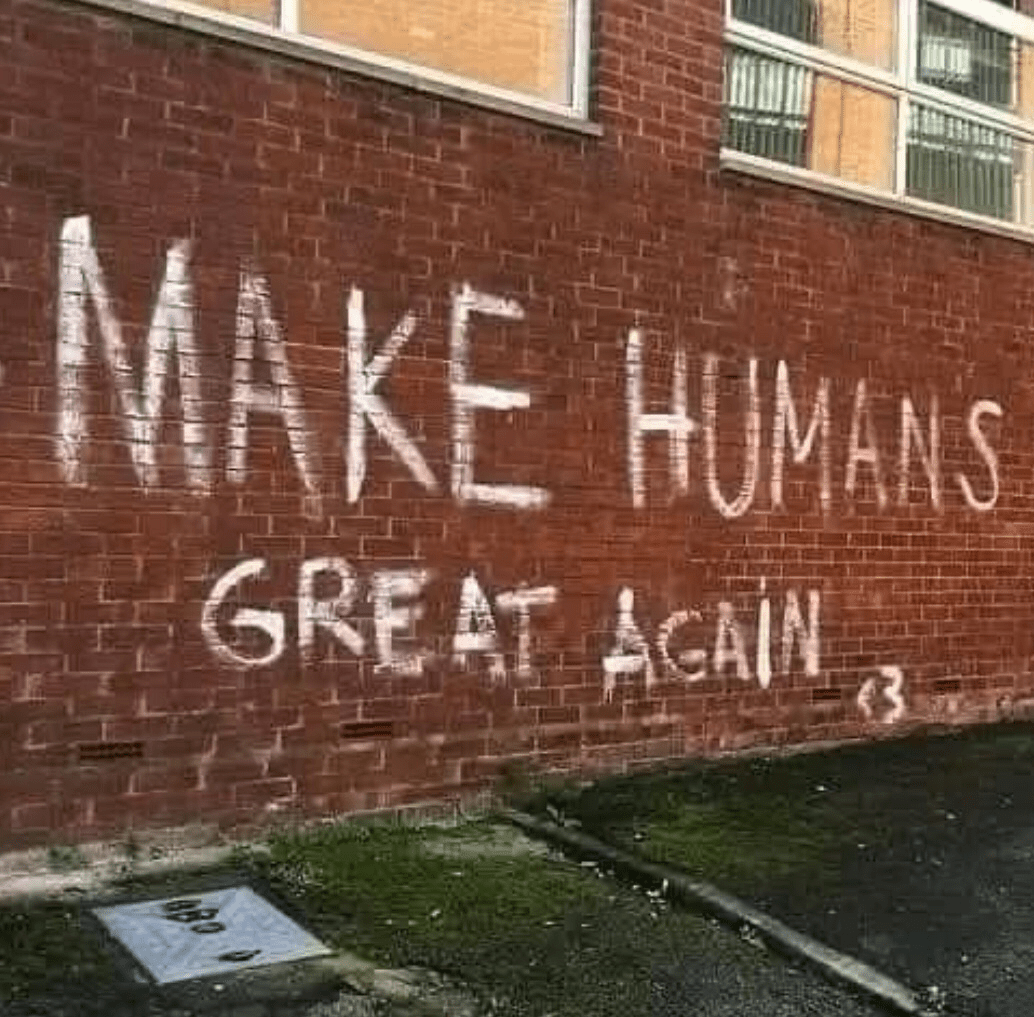 Tag sur un mur : Make Humans Great Again