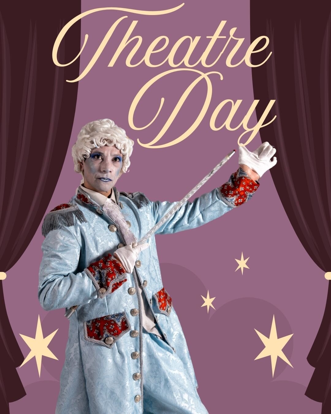 "Performer in an 18th-century Rococo-style costume poses confidently with a cane under the text 'Theatre Day'. A tribute to the elegance and power of theatrical expression."