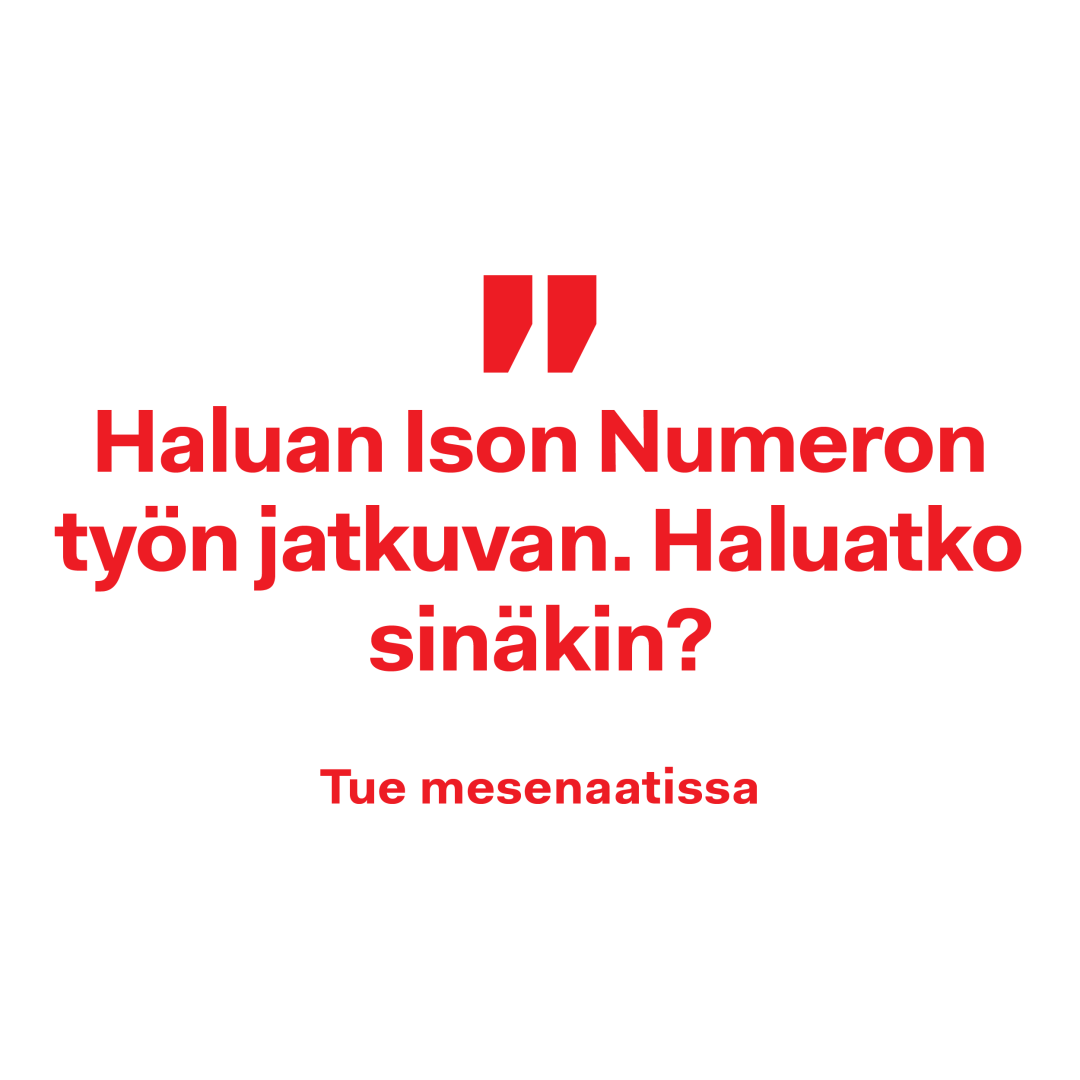 Haluan Ison Numeron työn jatkuvan. Haluatko sinäkin?