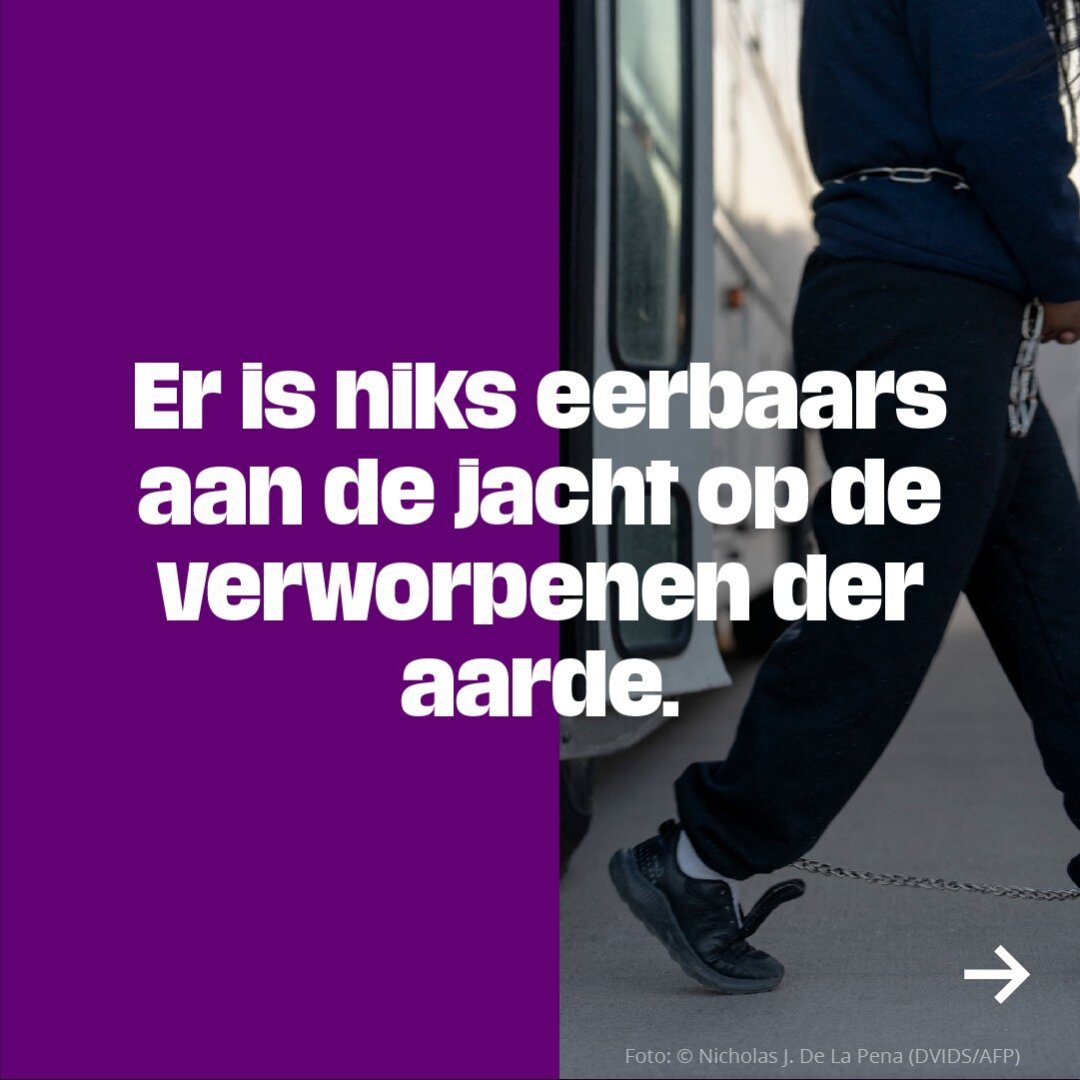 Er is niks eerbaars aan de jacht op de verworpenen der aarde.