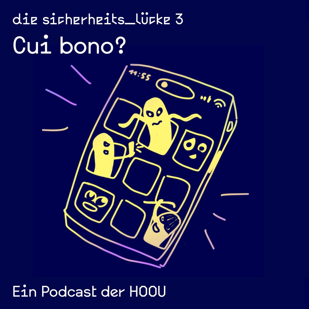 Episodencover der Podcast-Folge. Beschriftung: die sicherheits_lücke 3, Cui bono?, Ein Podcast der HOOU