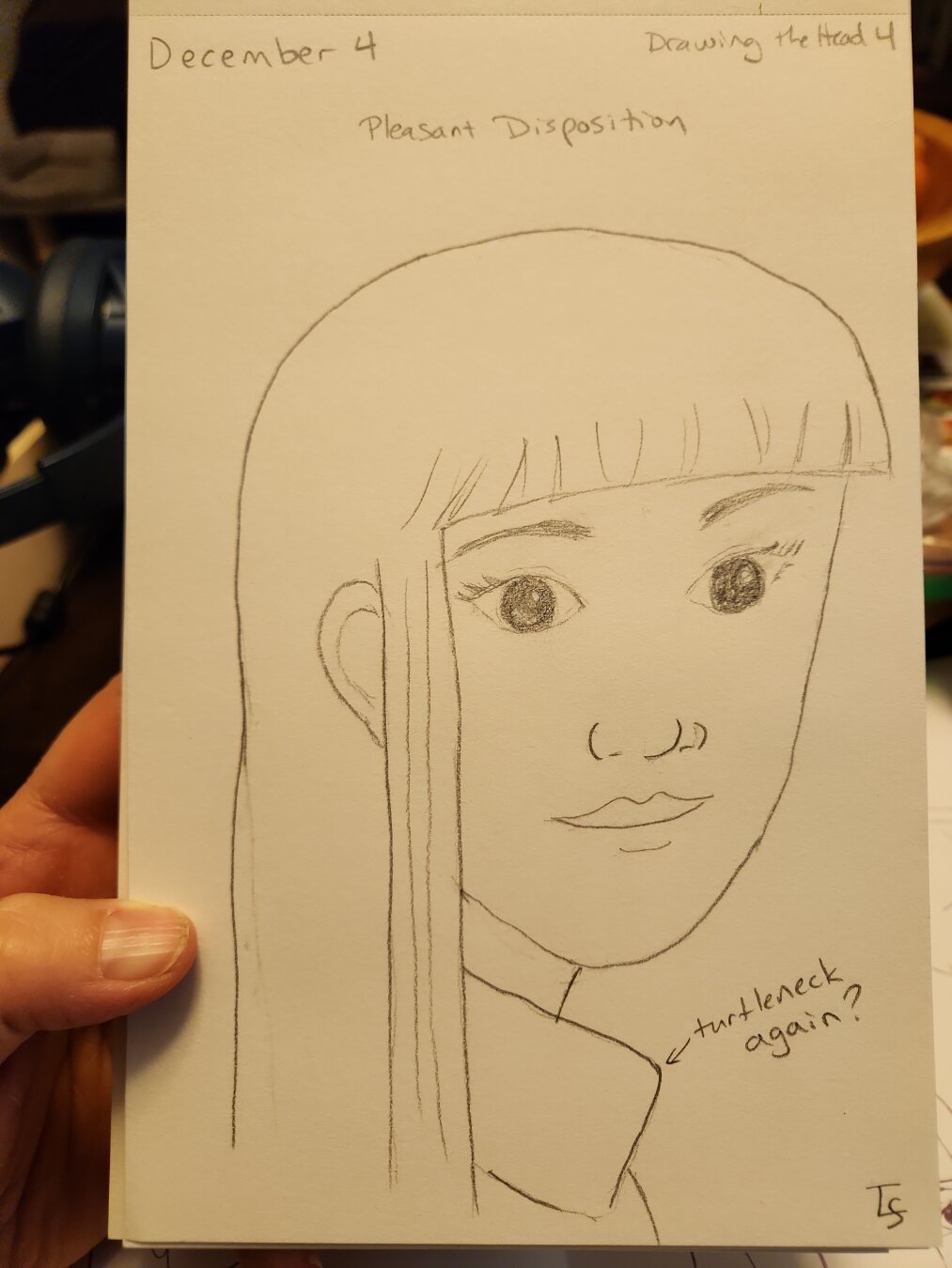 Pencil sketch of a young woman ("pleasant disposition") with long fair hair looking slightly to the right. Her ear (her right, our left) pokes out from behind a lock of hair. She's in a turtleneck (again). This perspective did not work for me. I think my original guidelines were off and so the eyes were skewed funny. I redrew the right eye lower but I don't think it helped. Maybe tomorrow will be better.