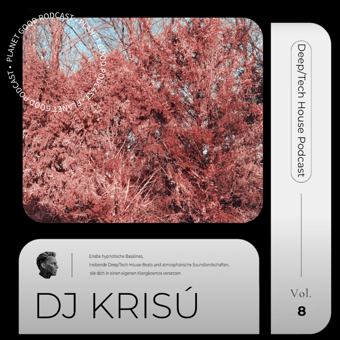 Planet Good Podcast mit der Folge 8 DeepTech House by Krisú