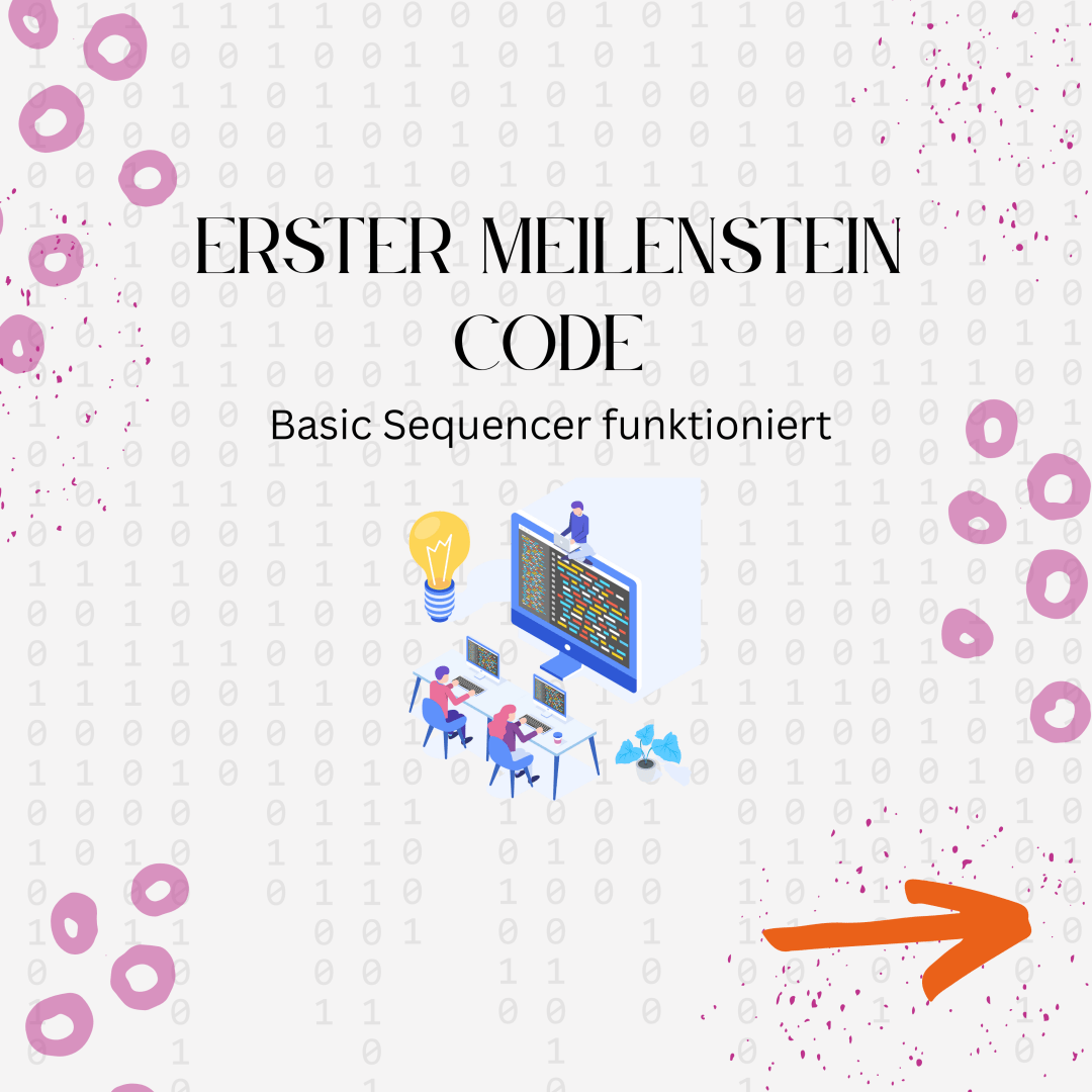 Erster Meilenstein Code -
Basic Sequencer funktioniert