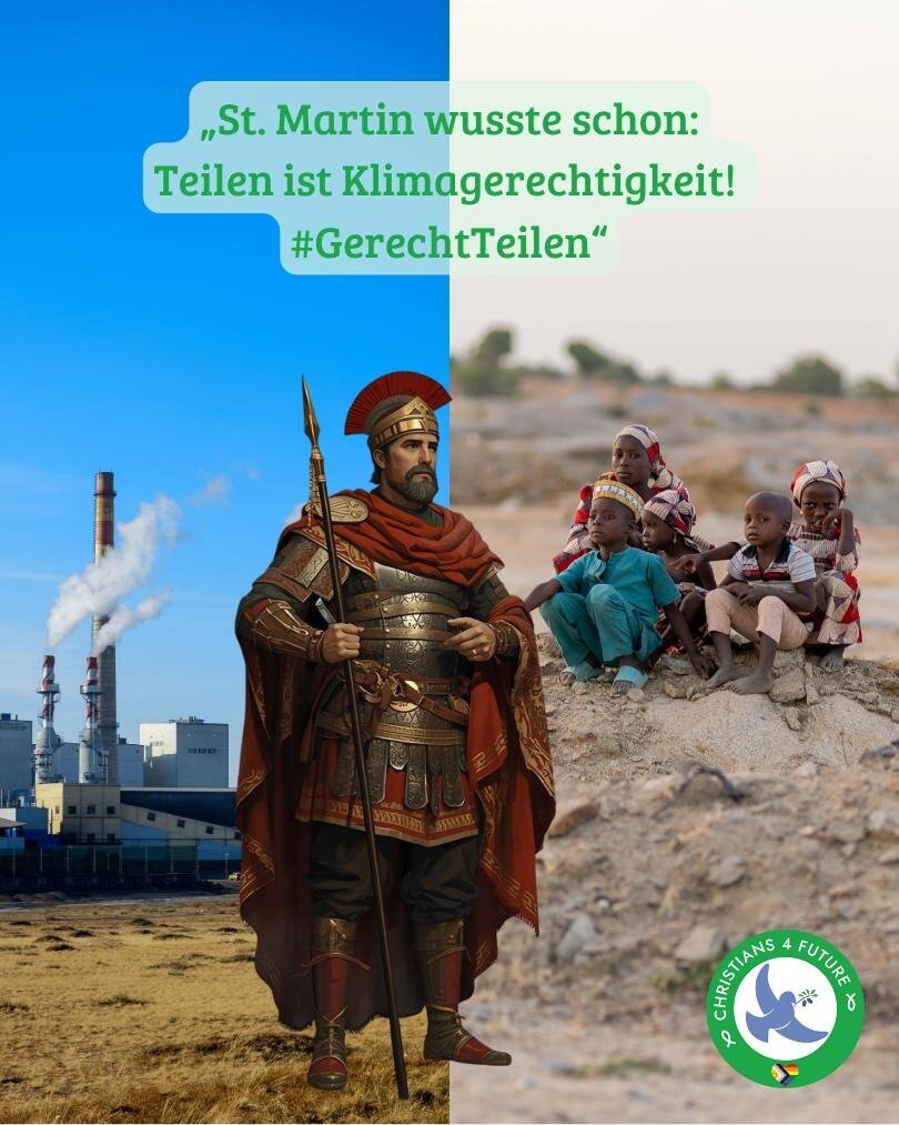 Geteiltes Bild: links ein moderner Industriekomplex mit rauchenden Schornsteinen unter blauem Himmel, rechts eine trockene, karge Landschaft mit einer Gruppe von Kindern, die auf dem Boden sitzen. Dazwischen steht eine Figur von St. Martin in roter Rüstung und Mantel. Oben grüner Text: „St. Martin wusste schon: Teilen ist Klimagerechtigkeit! #GerechtTeilen“. Unten rechts ein rundes Logo mit Taube und Blättern.