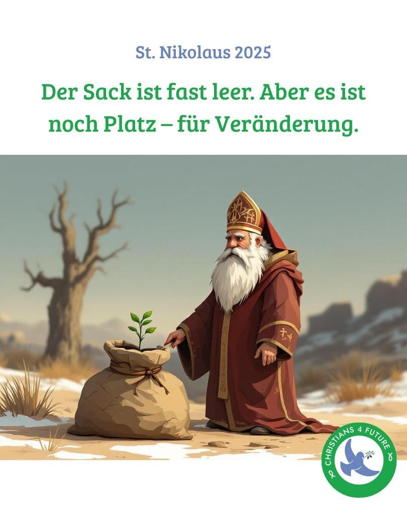 Bild: Ein traditioneller Nikolaus in rotem Gewand betrachtet ein junges Pflänzchen, das aus einem Beutel sprießt. Die Umgebung wirkt karg und trocken. Logo von Christians for Future unten rechts. Text: St. Nikolaus 2025 - Der Sack ist fast leer. Aber es ist noch Platz - für Veränderung.