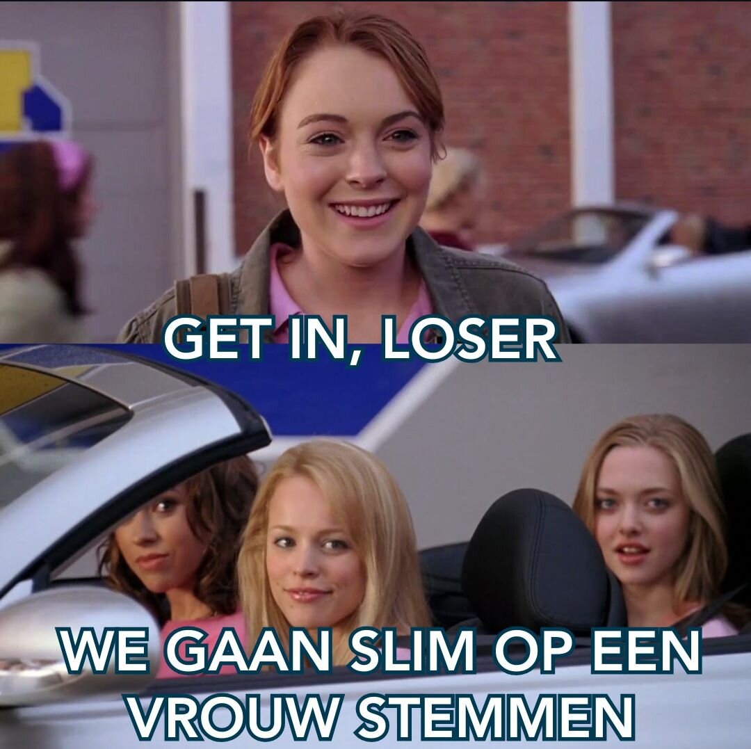 Get in, loser. We gaan slim op een vrouw stemmen.