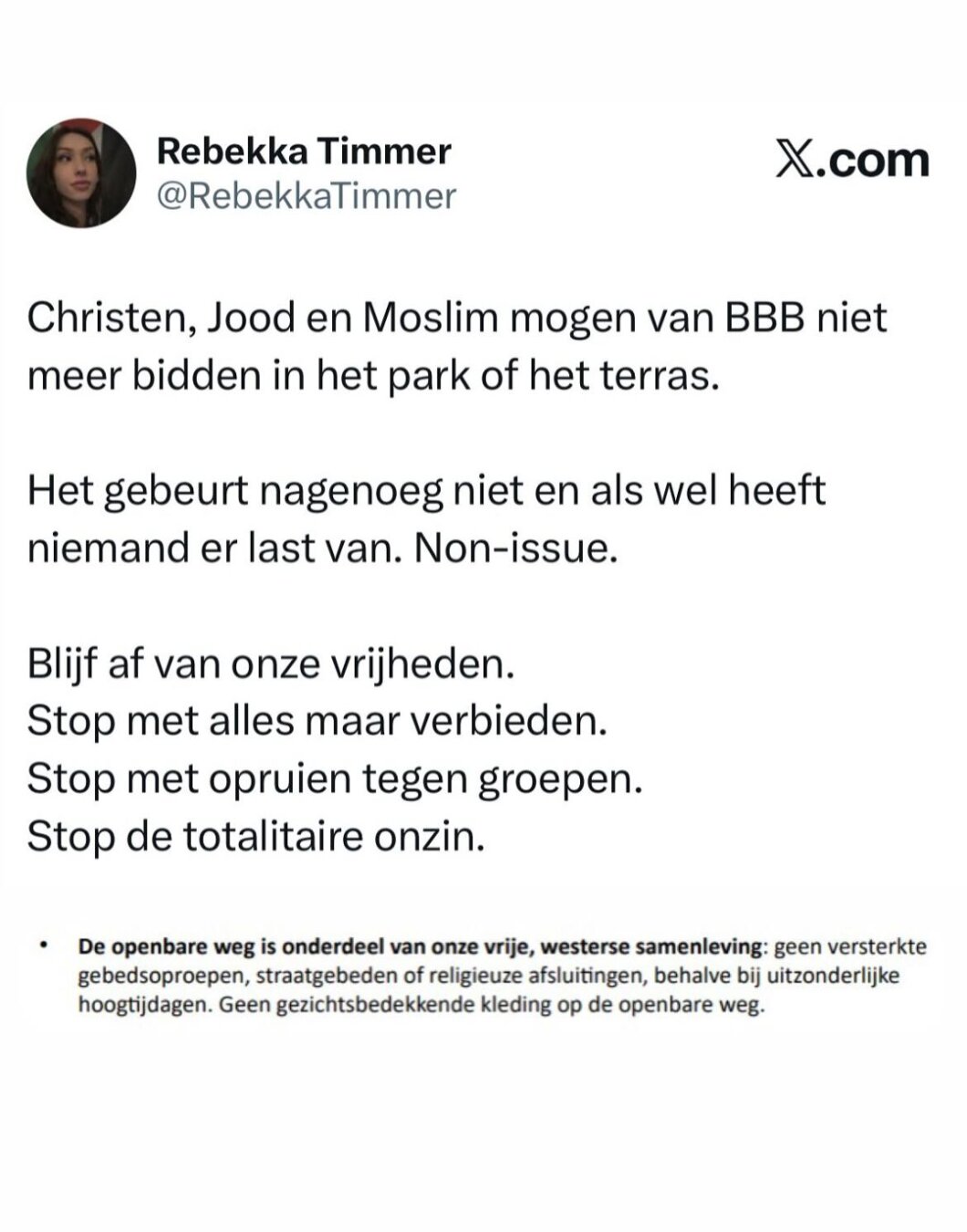 Christen, Jood en Moslim mogen niet meer in het park bidden van de BBB. Het gebeurt nagenoeg niet en als het wel gebeurt heeft niemand er last van. 