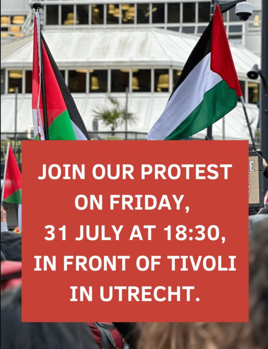 Join our protest on Friday 31 July at 18:30, in front of Tivoli in Utrecht.