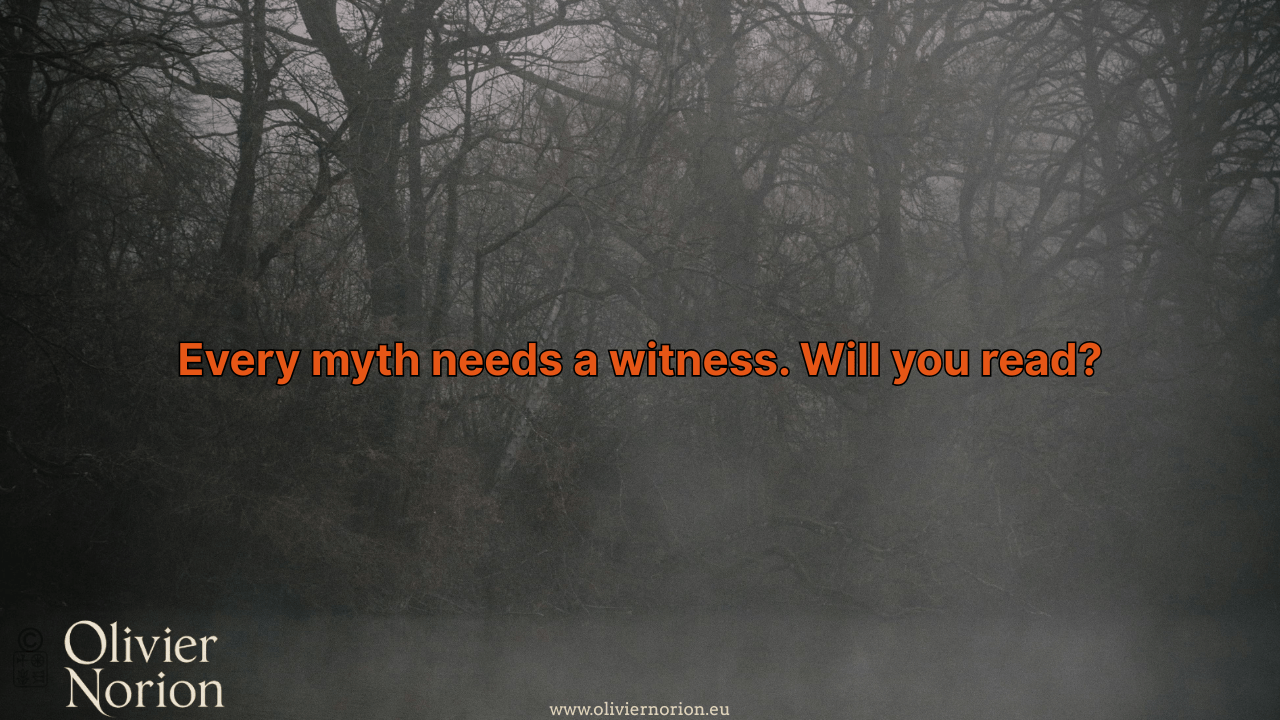 Every myth needs a witness. Will you read?