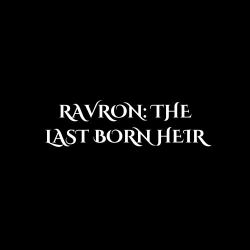A black background with the book name or title. Ravron: The Last Born Heir.